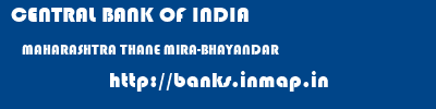 CENTRAL BANK OF INDIA  MAHARASHTRA THANE MIRA-BHAYANDAR   banks information 